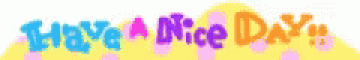 the words have a nice day are on a yellow and pink background