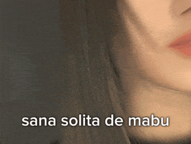 a picture of a woman with the words sana solita de mabu written below her