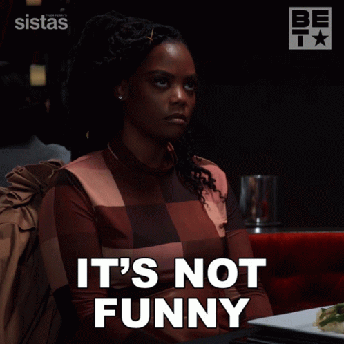 Its Not Funny Sabrina Hollins GIF - Its Not Funny Sabrina Hollins Sistas GIFs
