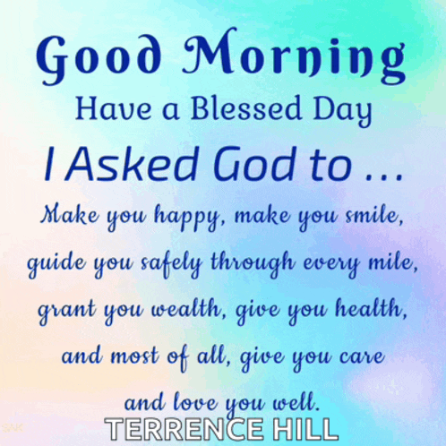 a poster that says good morning have a blessed day i asked god to make you happy