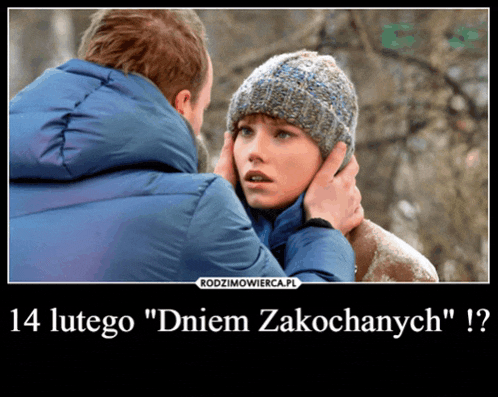 a picture of a man touching a woman 's face with the words 14 lutego " dniem zakochanych "