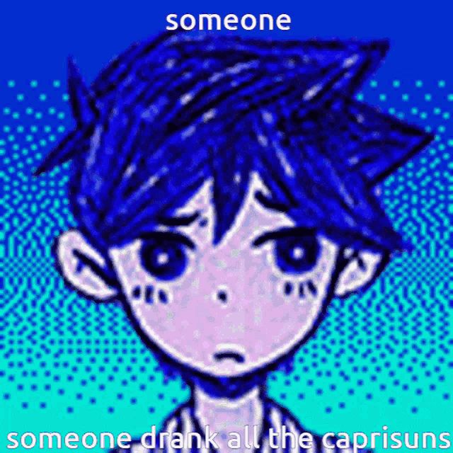 someone drank all the caprisuns is written on a blue background