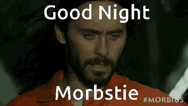 a picture of a man with the words good night morbidie