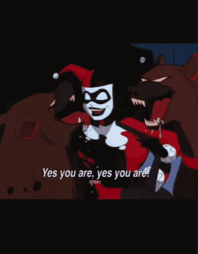 a cartoon of harley quinn and a hyena says yes you are