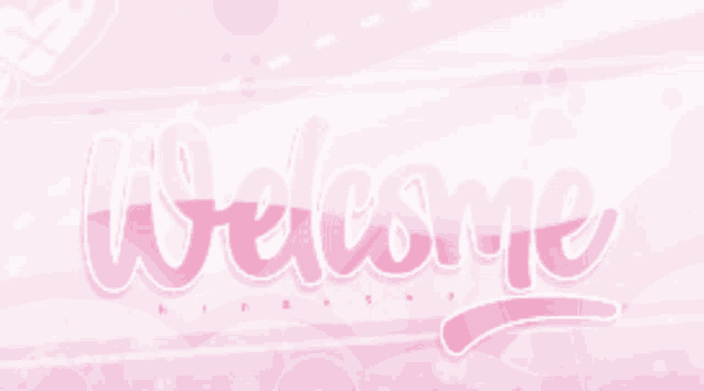 a pink background with the word welcome written in white