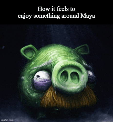 a picture of an angry bird with the caption how it feels to enjoy something around maya ..