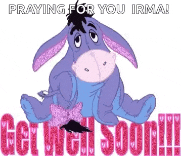eeyore from winnie the pooh is sitting down and praying for you irma to get well soon .