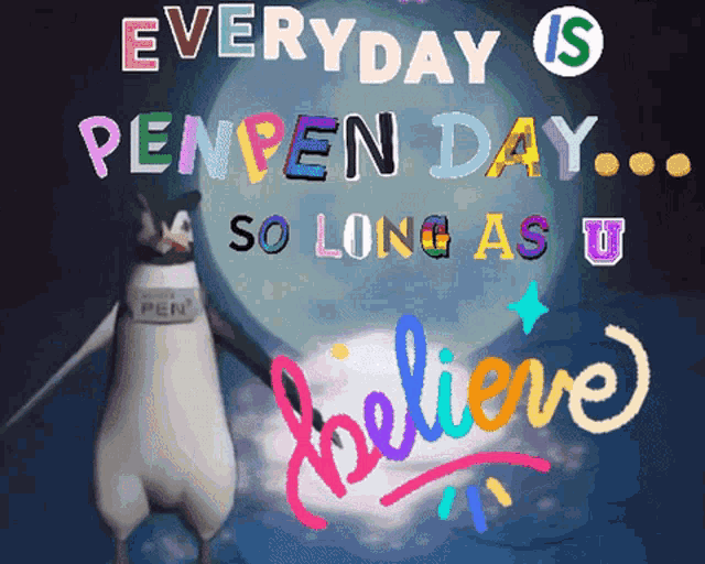 a penguin is standing in front of a full moon with the words everyday is penpen day so long as u believe