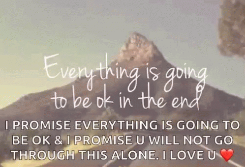 Espoir Everything GIF - Espoir Everything Everything Is Going To Be Ok In The End GIFs