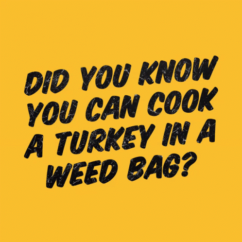 Weed Bag Turkey Bag GIF - Weed Bag Turkey Bag Thanksgiving GIFs