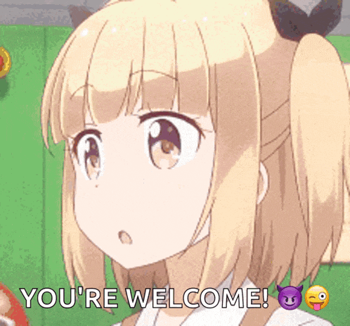 a cartoon girl says " you 're welcome " in front of a green background