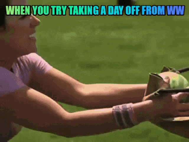 a woman in a pink shirt is holding a bag with the words " when you try taking a day off from ww " below her