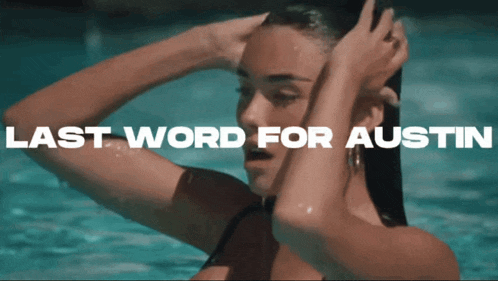a woman in a pool with the words last word for austin on the bottom