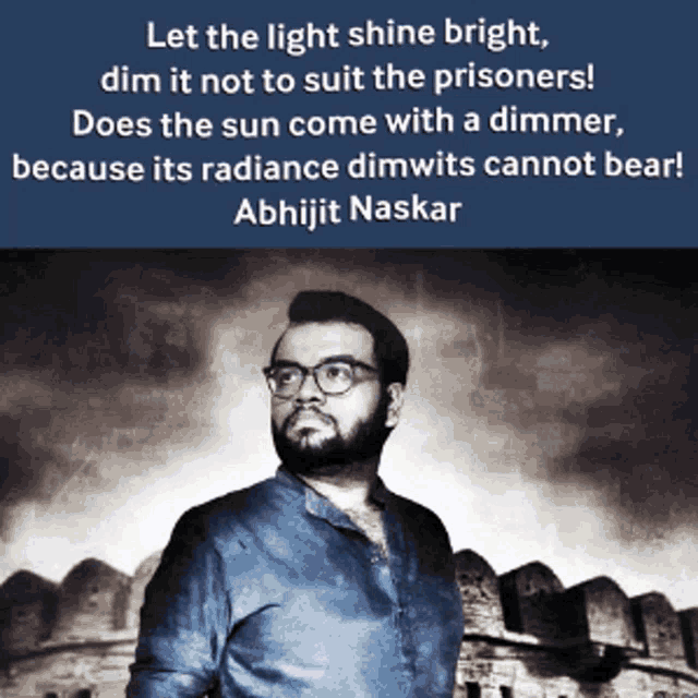 a black and white photo of a man with glasses and a quote by abhijit naskar