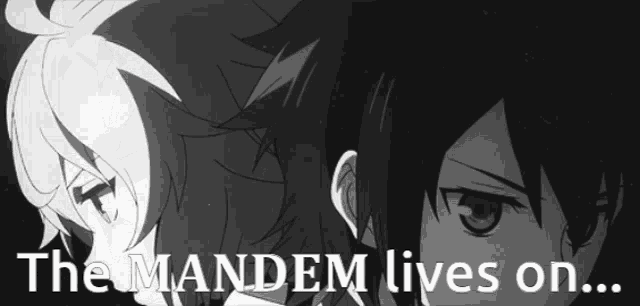 a black and white image of two anime characters with the words " the mandem lives on " above them