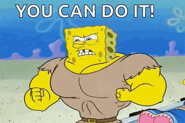spongebob squarepants is a cartoon character with muscles and the words `` you can do it ! ''