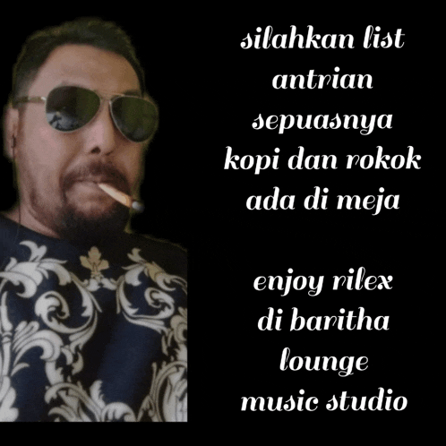 a man smoking a cigarette next to a sign that says enjoy rilex di baritha lounge music studio