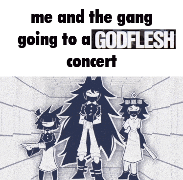 a poster that says me and the gang going to a godflesh concert