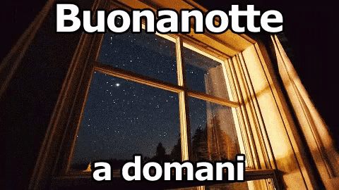 a picture of a window with the words buonanotte a domani on it