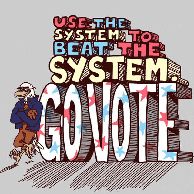 a cartoon of an eagle carrying a sign that says use the system to beat the system govote
