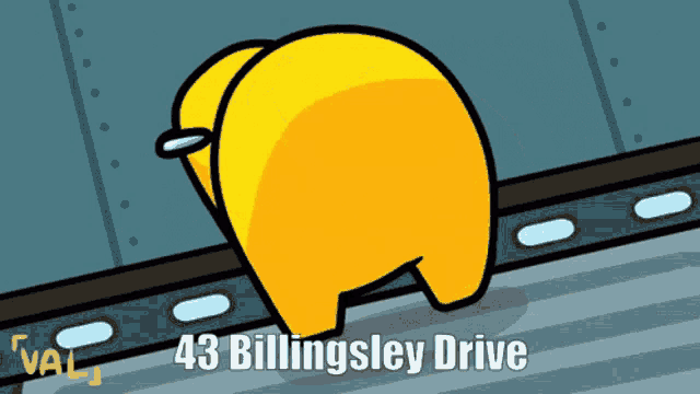 a yellow among us character with the words 43 billingsley drive above it