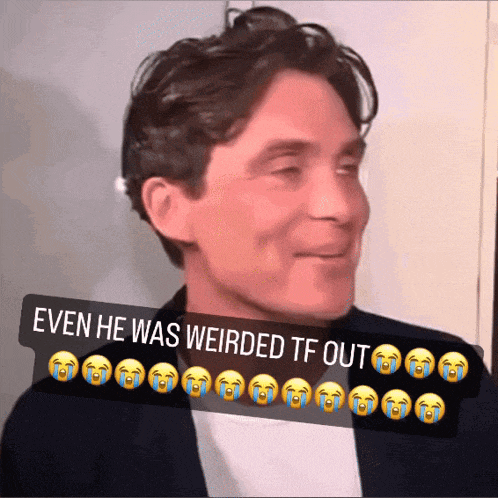 a picture of a man with a caption that says " even he was weirded tf out " on it