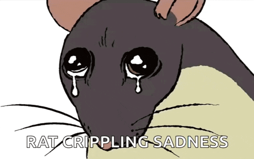 a drawing of a rat crying with the words rat crippling sadness written below it