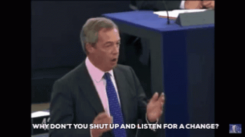 Shut Up GIF - Shut Up Farage GIFs