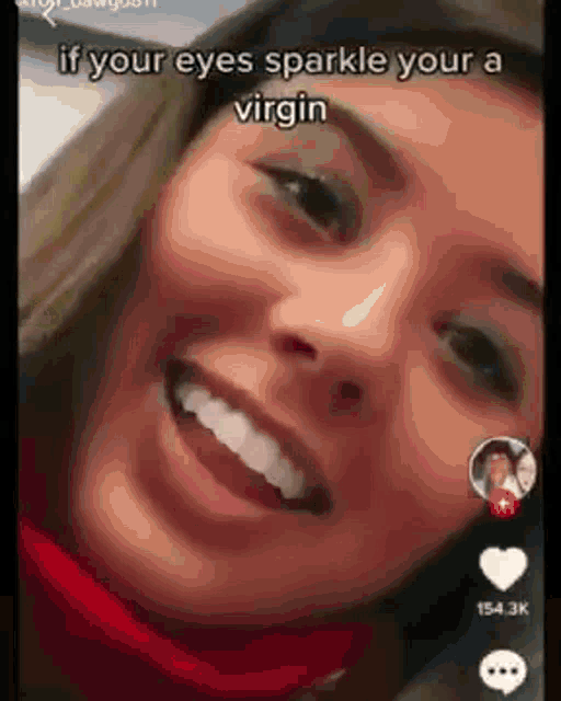 a close up of a woman 's face with the caption if your eyes sparkle your virgin