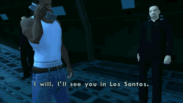 a man talking on a cell phone with the words " i will see you in los santos " below him