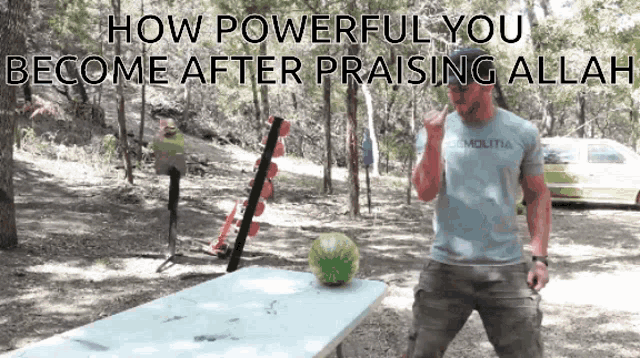 a man stands in front of a table with a watermelon on it and the words how powerful you become after praising allah above him