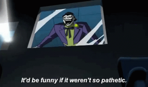 Be Funny If It So Pathetic GIF - Be Funny If It So Pathetic Joker GIFs