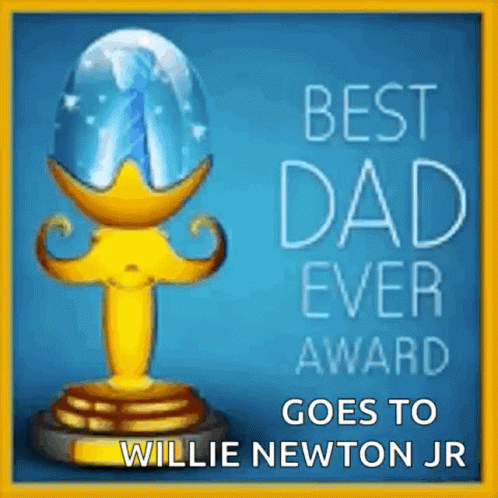 Best Dad Ever Award Happy Fathers Day GIF - Best Dad Ever Award Happy Fathers Day Willie Newton GIFs