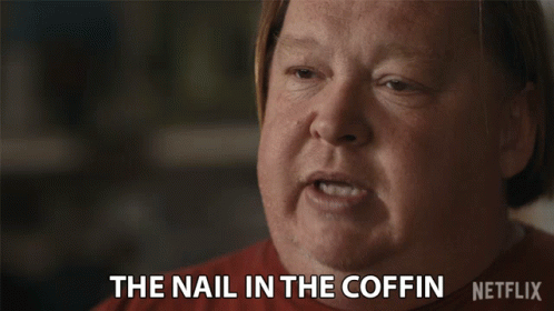 The Nail In The Coffin The End GIF - The Nail In The Coffin The End Final Straw GIFs