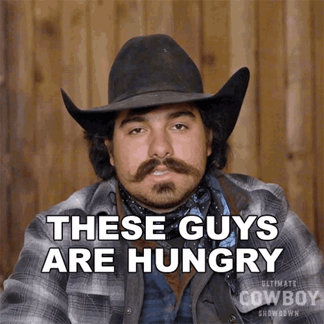 These Guys Are Hungry Sal Campos GIF - These Guys Are Hungry Sal Campos Ultimate Cowboy Showdown GIFs