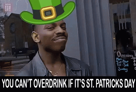 You Cant Overdrink If Its St Patricks Day GIF - St Patricks Day GIFs
