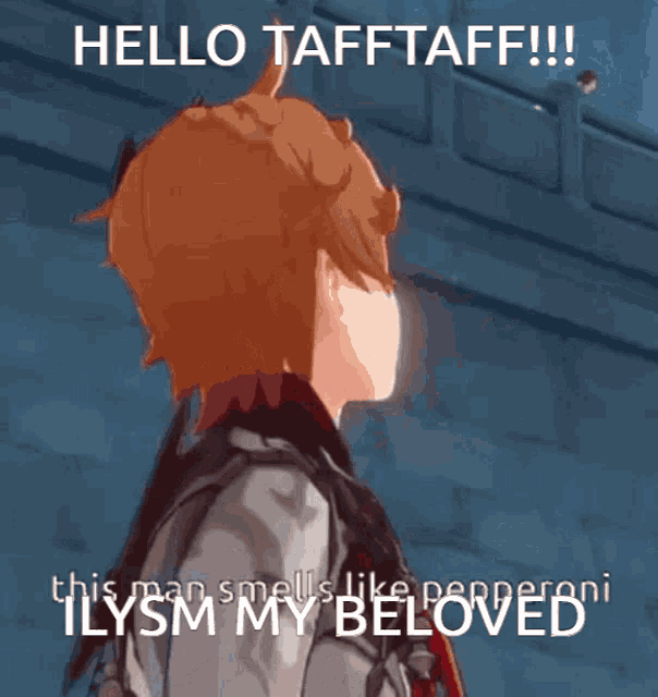 a cartoon character says hello tafftaff and smells like pepperoni ilysm my beloved