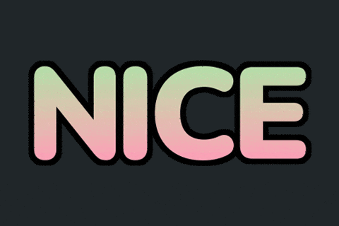 the word nice is written in pink and green letters