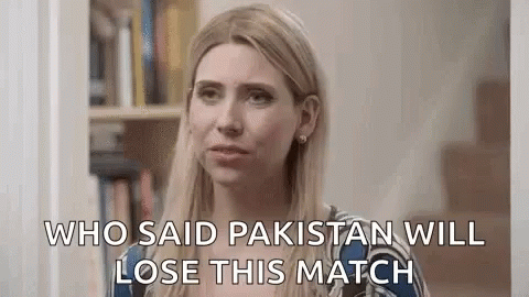 Who Said Pakistan Will Lose This Match GIF