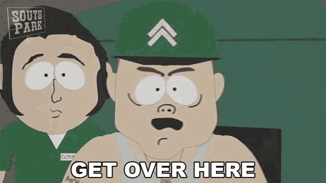 a cartoon character from south park says get over here next to another character
