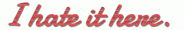 a sign that says i hate it here in red on a white background