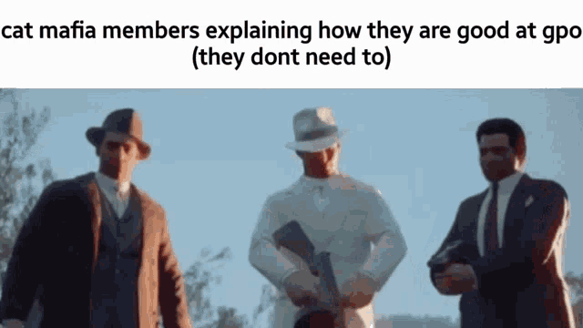 cat mafia members explaining how they are good at gpo ( they dont need to)