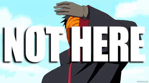 a cartoon character covering his face with his hands and the words " not here "