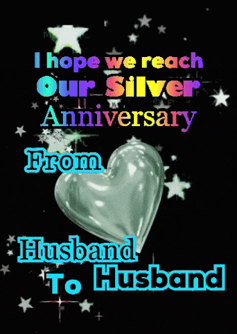 a greeting card that says " i hope we reach our silver anniversary "