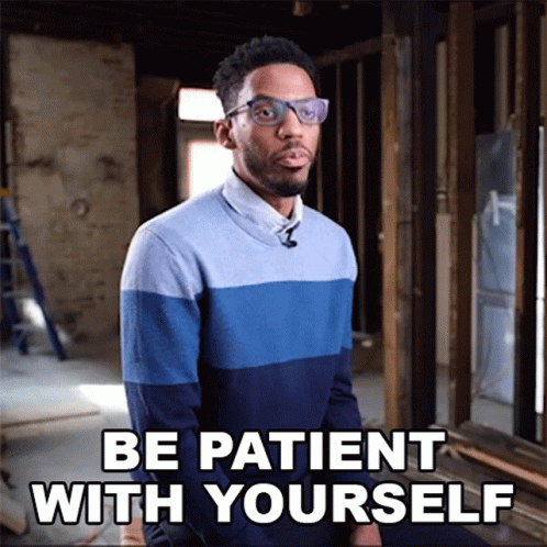 Be Patient With Yourself Christopher Corbett GIF