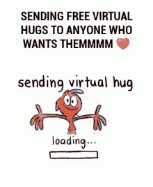 sending free virtual hugs to anyone who wants themmmmm sending virtual hug loading hug sent !