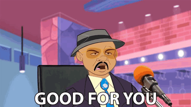 a cartoon of a man speaking into a microphone with the words " good for you " below him
