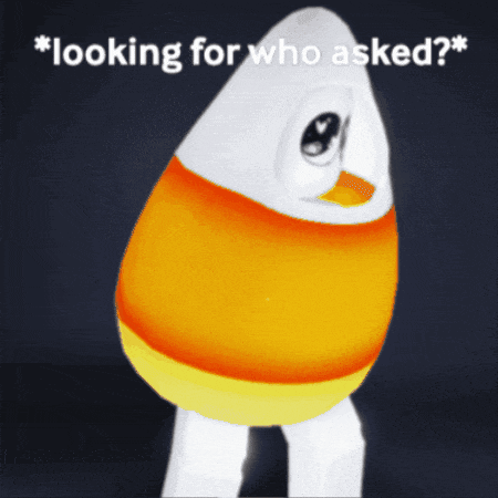 a picture of a candy corn with the words " looking for who asked " below it
