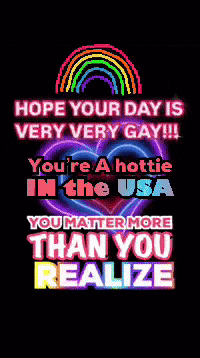 a poster that says " hope your day is very very gay "