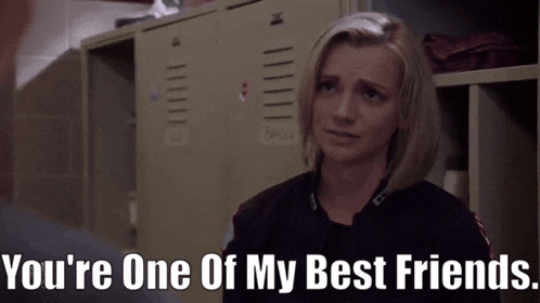 a woman in a locker room with the words " you 're one of my best friends "